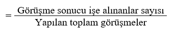 Görüşme sonucu işe alım oranı