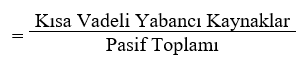 Kısa Vadeli Yabancı Kaynak Oranı (Short Term Liabilities Ratio)